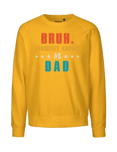 Bruh. Formerly known as Dad - humor, typography, colorful, dad, bruh, stars, text, playful, design, bold - Fairtrade Sweatshirt
