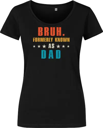 Bruh. Formerly known as Dad