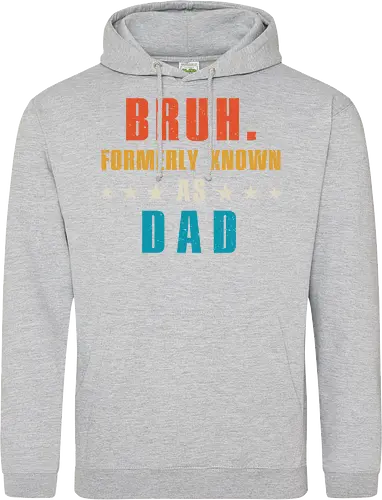 Bruh. Formerly known as Dad