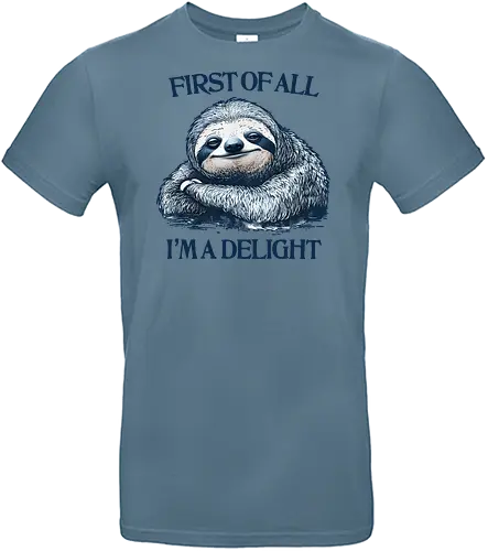 First of All I’m a Delight  - first of all, i’m a delight, sloth, humor, sarcastic, relatable - Standard T-Shirt