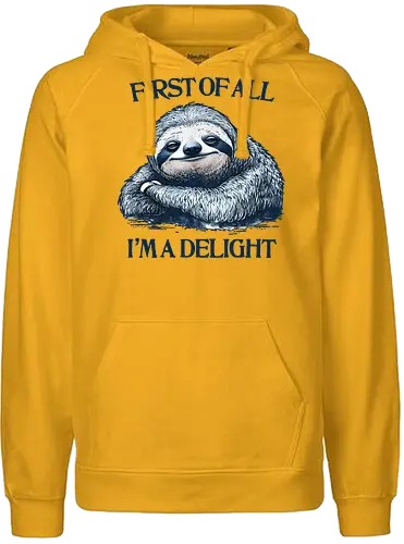 First of All I’m a Delight  - first of all, i’m a delight, sloth, humor, sarcastic, relatable - Fairtrade Hoodie