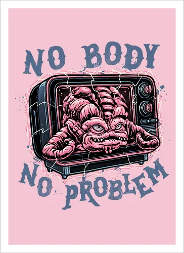 No body no problem