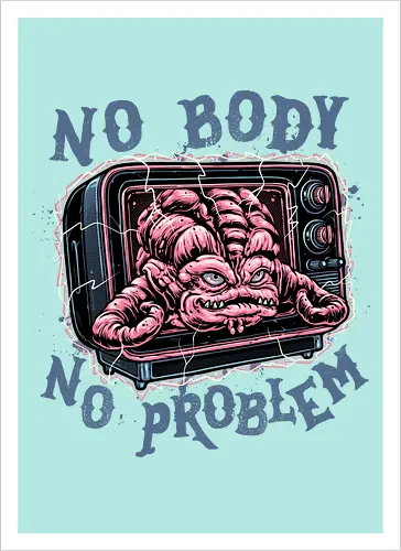 No body no problem