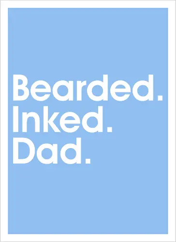 Bearded. Inked. Dad