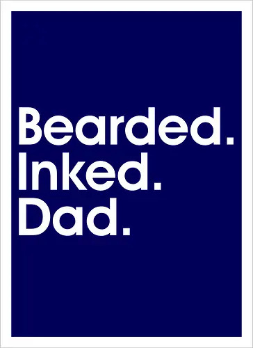 Bearded. Inked. Dad