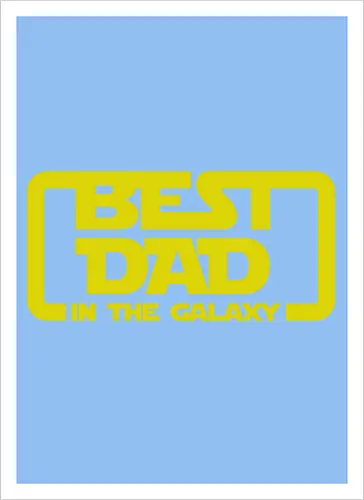 BEST DAD IN THE GALAXY