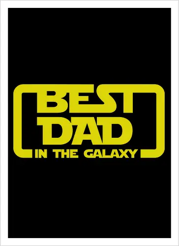 BEST DAD IN THE GALAXY