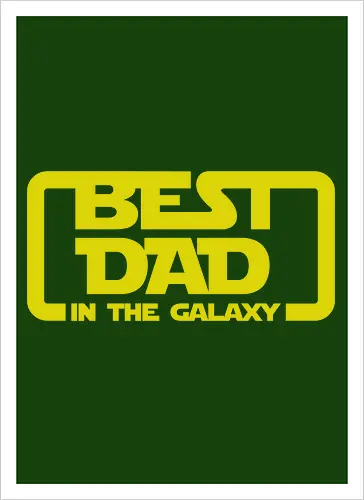 BEST DAD IN THE GALAXY