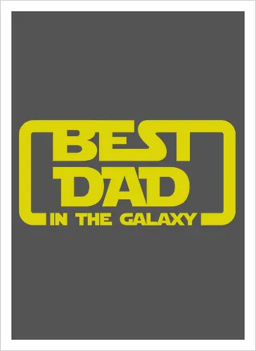 BEST DAD IN THE GALAXY