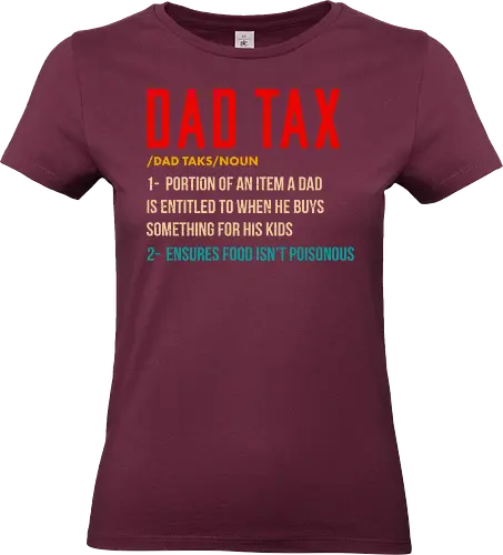 Dad Tax - definition, text, parenthood, funny, kids, quote, entitlement, dad, tax, humor - Standard T-Shirt (Frauen)