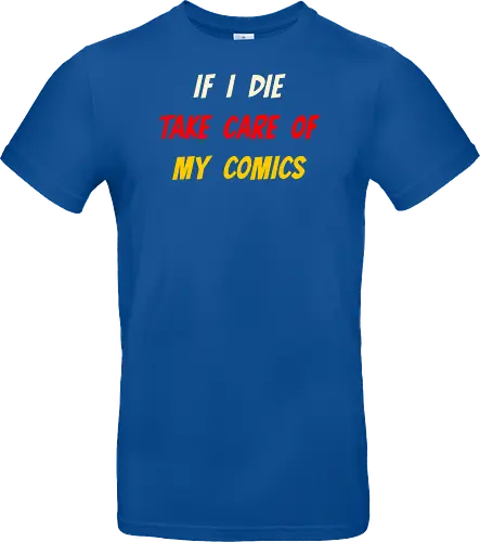 If I Die Take Care of My Comics (Wenn ich sterbe, kümmere dich um meine Comics)