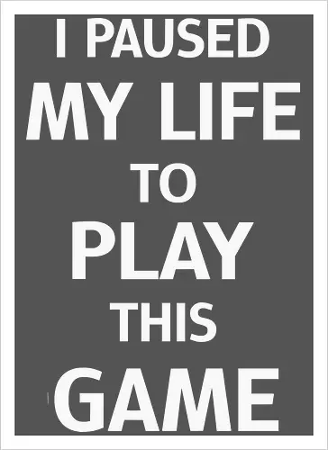 I Paused My Life to Play This Game (Ich habe mein Leben pausiert, um dieses Spiel zu spielen)
