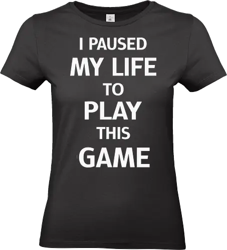 I Paused My Life to Play This Game (Ich habe mein Leben pausiert, um dieses Spiel zu spielen) - Gamer, Gaming, Retro-Gaming, Videospiel, Zocker, Streaming, Streamer, MMO, RPG, Pause, Spielpause, Gaming-Leben, Gaming-Community, Nerd, Geek, Gaming-Setup, Controller, Tastatur, Maus, Level up, Game on, Online-Spiel, Spielzeit, Pixel-Liebe, Game Over - Standard T-Shirt (Frauen)