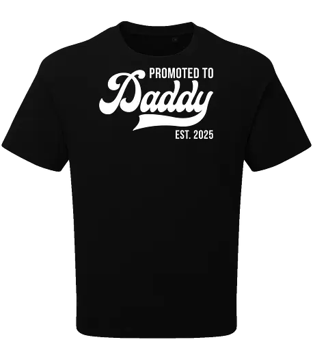 Promoted to Daddy Est. 2025