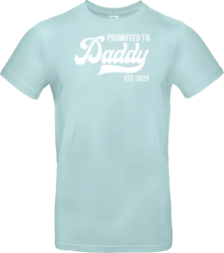 Promoted to Daddy Est. 2025