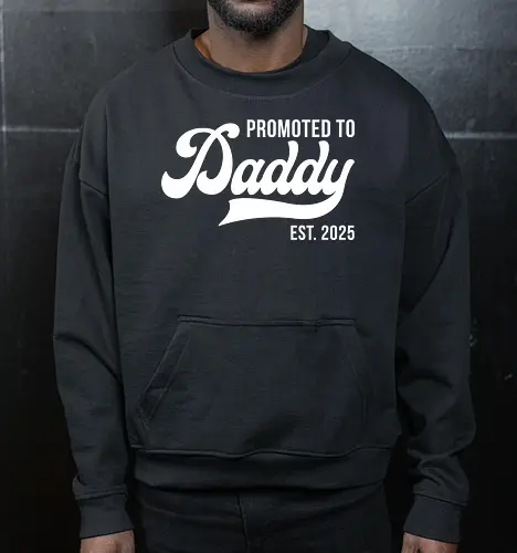 Promoted to Daddy Est. 2025