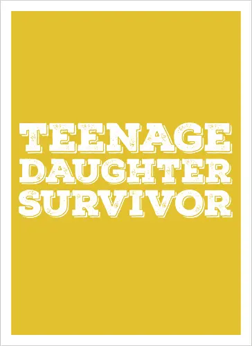 Teenage Daughter Survivor