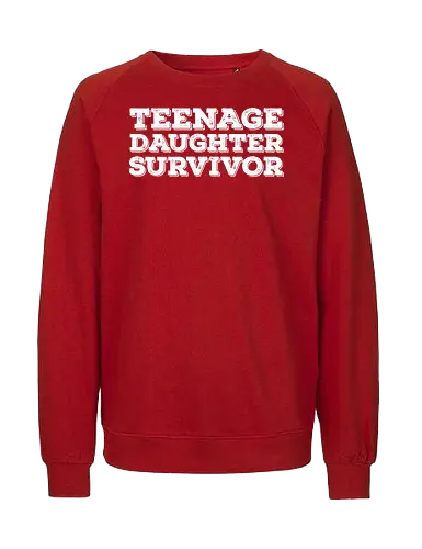 Teenage Daughter Survivor - typography, humor, text, contrast, message, minimalist, font, playful - Fairtrade Sweatshirt