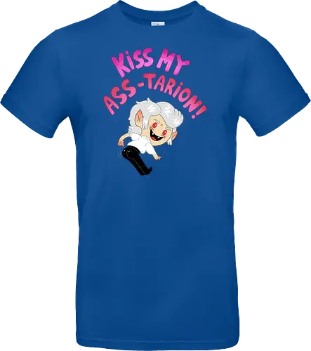 Kiss my ASS-tarion! 
