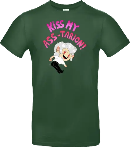 Kiss my ASS-tarion! 