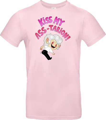 Kiss my ASS-tarion! 