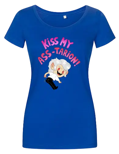 Kiss my ASS-tarion! 