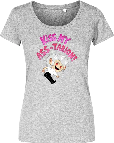 Kiss my ASS-tarion! 