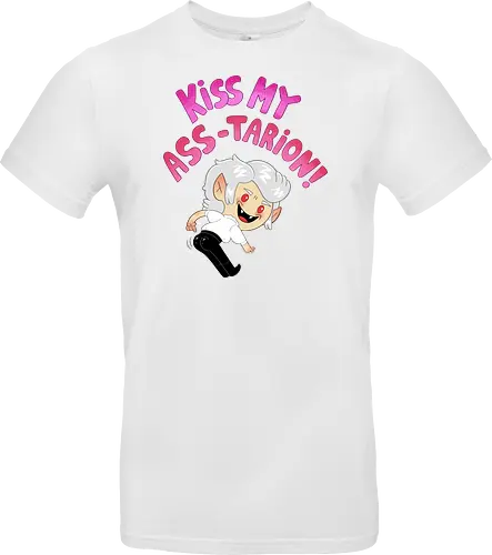 Kiss my ASS-tarion! 