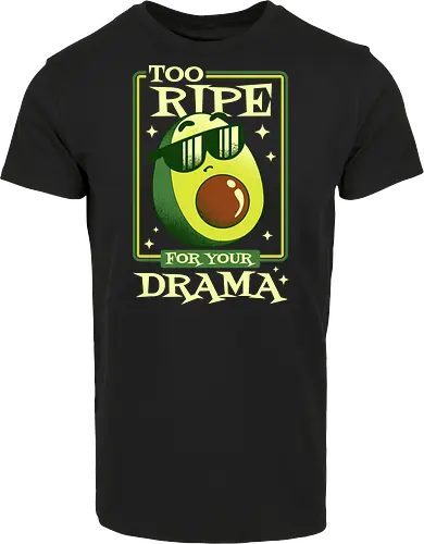 Too Ripe For Your Drama