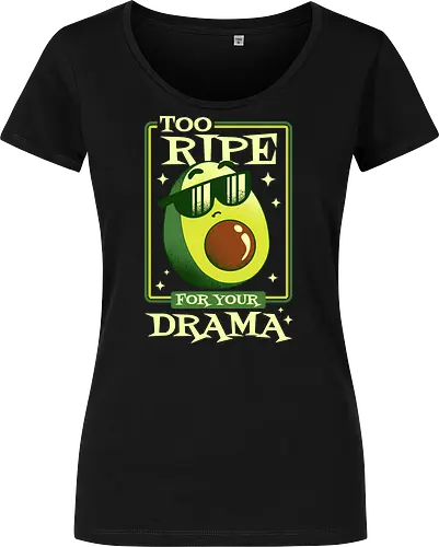 Too Ripe For Your Drama