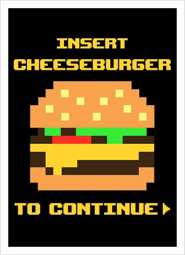 Insert Cheeseburger To Continue