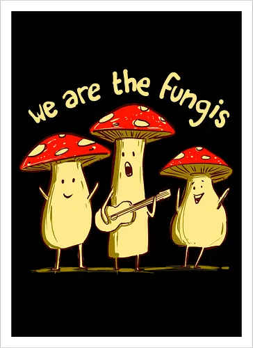 we are fungis