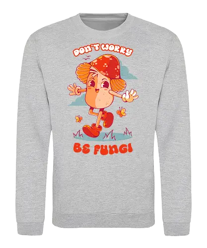 BE FUNGI - mushrooms, mushroom hippie, fantasy, retro, vintage, colorful, nature, fungi - Sweatshirt