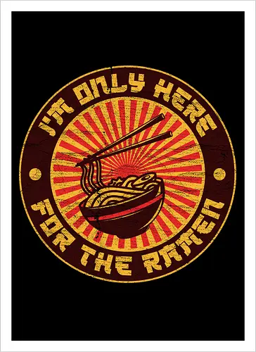 I'm Only Here For The Ramen