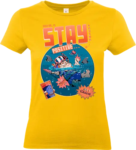 Bleib positiv - Angst, Burnout, Burnout-Kultur, schwarzer Arbeitshumor, lustige Katze, lustige psychische Gesundheit, ironischer Optimismus, Fernarbeit, sarkastische Motivation, positiv bleiben - Standard T-Shirt (Frauen)