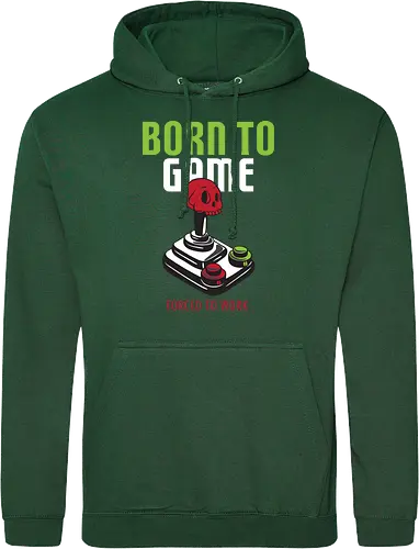 BORN TO GAME FORCED TO WORK