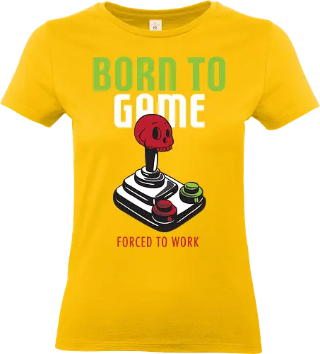 BORN TO GAME FORCED TO WORK - gaming, joystick, skull, typography, vintage, humor, duality, passion, work - Standard T-Shirt (Frauen)