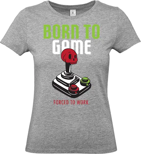 BORN TO GAME FORCED TO WORK - gaming, joystick, skull, typography, vintage, humor, duality, passion, work - Standard T-Shirt (Frauen)