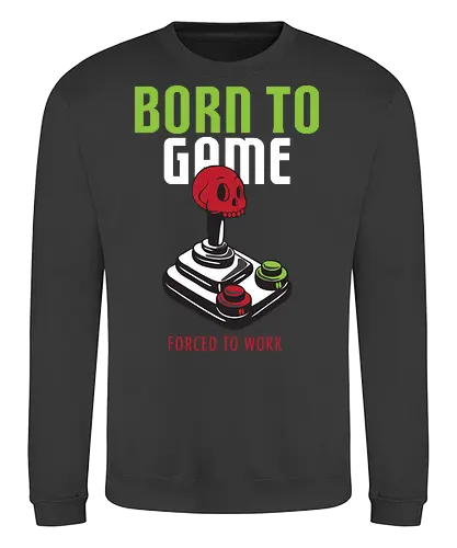 BORN TO GAME FORCED TO WORK - gaming, joystick, skull, typography, vintage, humor, duality, passion, work - Sweatshirt