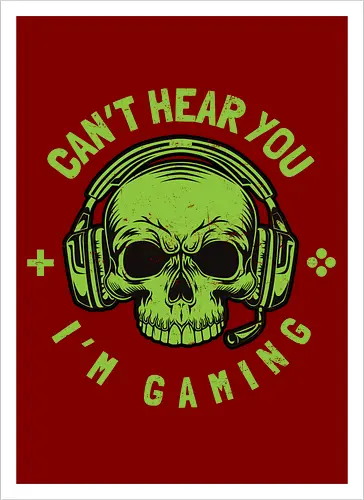CAN'T HEAR YOU I'M GAMING