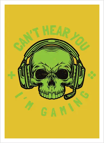 CAN'T HEAR YOU I'M GAMING