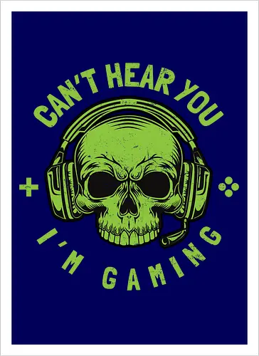 CAN'T HEAR YOU I'M GAMING