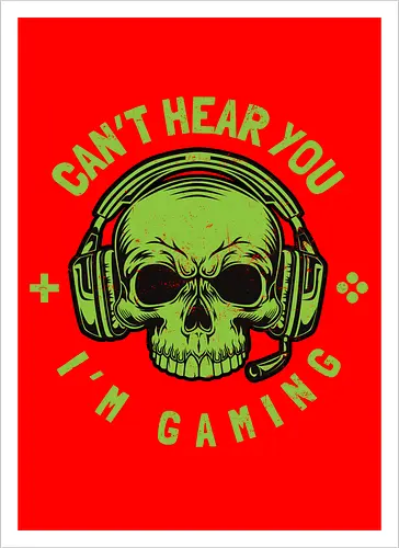 CAN'T HEAR YOU I'M GAMING