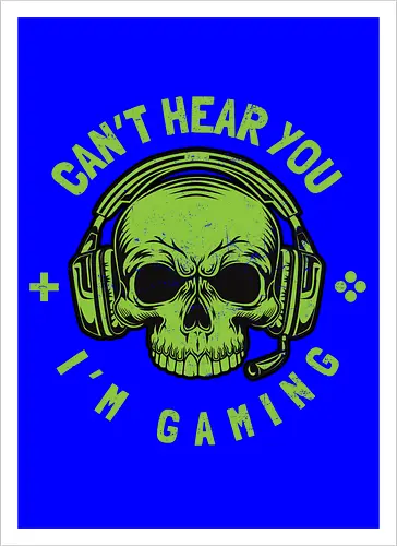 CAN'T HEAR YOU I'M GAMING