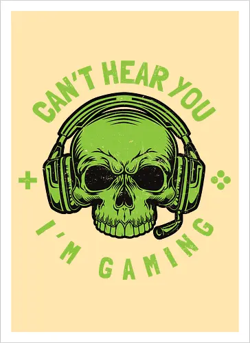 CAN'T HEAR YOU I'M GAMING