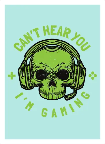 CAN'T HEAR YOU I'M GAMING