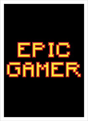 EPIC GAMER