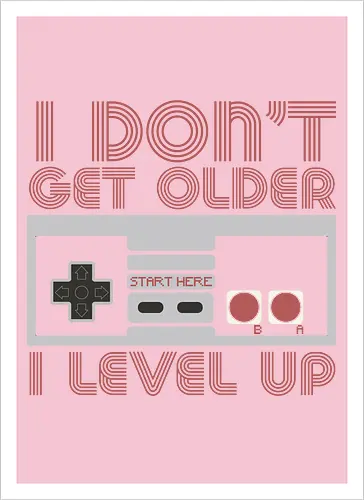  I don't get older, I level up - retro gaming, controller, level up, aging humor, vintage, nostalgia, video games, gaming culture, phrase, typography - Kunstdruck