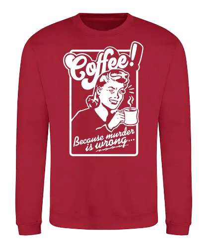 Coffee Murder Woman - coffee, murder, funny, retro, vintage - Sweatshirt