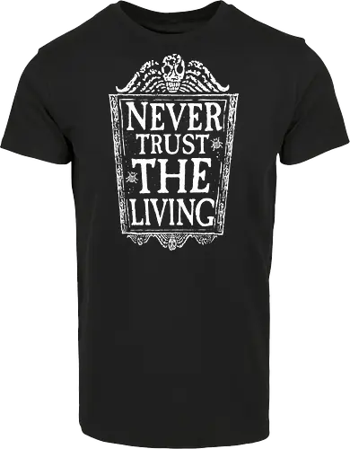 Never trust the living